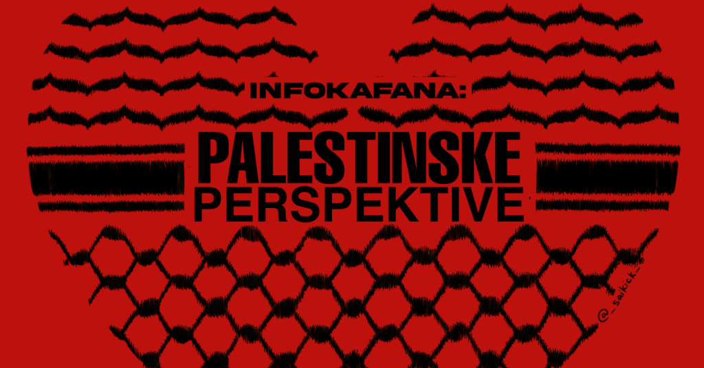 Infokafana Palestinske perspektive 10. maj 2024