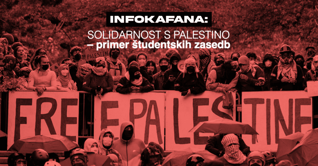 Infokana - Solidarnost s Palestino - primer studentskih zasedb
