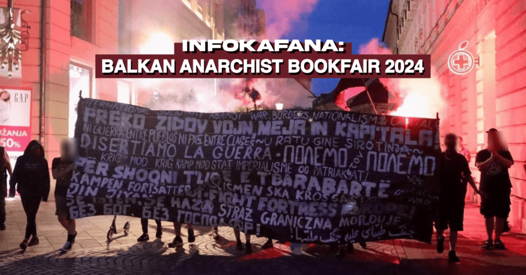 Infokafana: Balkan Anarchist Bookfair 2024