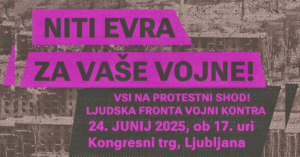 Protest proti oboroževanju. vojni in zvezi NATO Ljudska fronta vojni kontra Antiavtoritarna Platforma 24.6.2025 Ljubljana, Slovenia