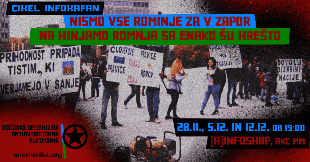 Cikel dogodkov: Nismo vse Rominje za v Zapor november in december 2025 A-Infoshop Ljubljana, Slovenija