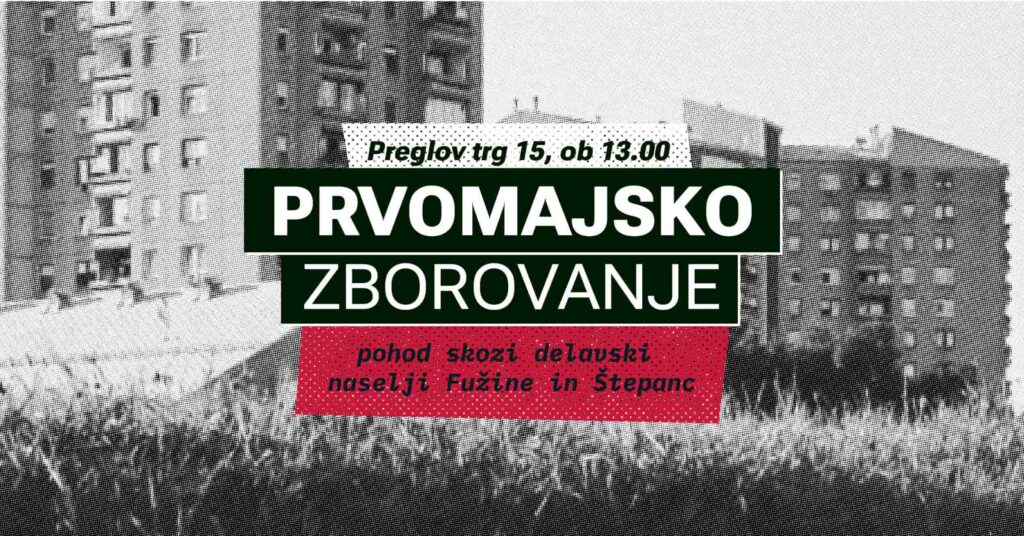 Prvomajsko zborovanje: Pohod skozi delavski naselji Fužine in Štepanjc 1. maj 2026 Ljubljana, Slovenia 1st of May 2026 Demonstration