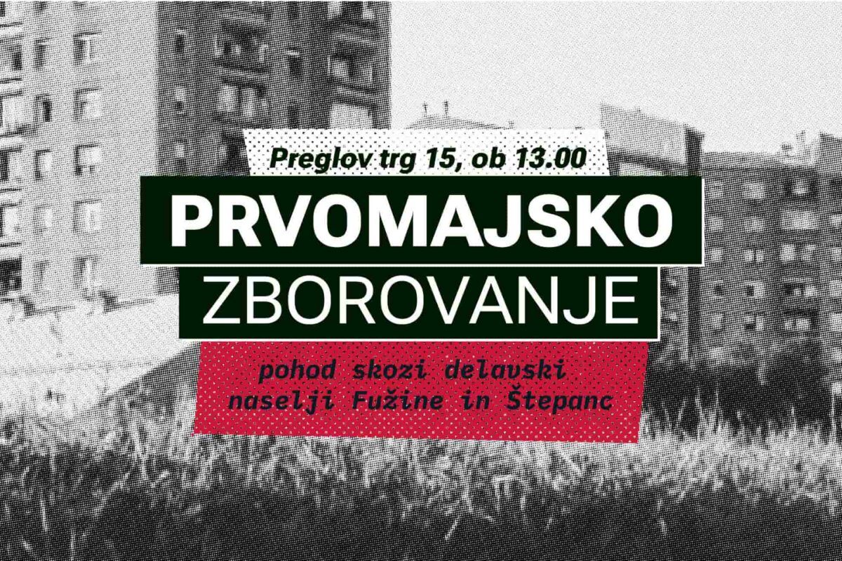 Prvomajsko zborovanje: Pohod skozi delavski naselji Fužine in Štepanjc 1. maj 2026 Ljubljana, Slovenia 1st of May 2026 Demonstration