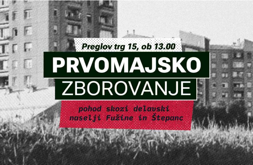 Prvomajsko zborovanje: Pohod skozi delavski naselji Fužine in Štepanjc 1. maj 2026 Ljubljana, Slovenia 1st of May 2026 Demonstration